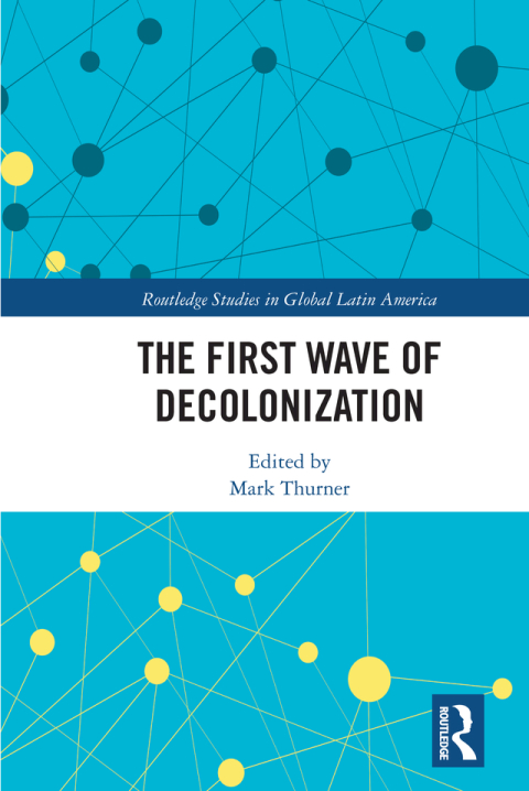 THE FIRST WAVE OF DECOLONIZATION