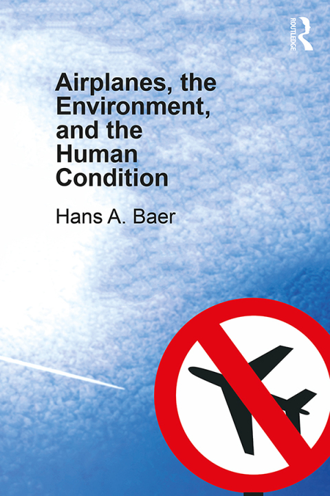 AIRPLANES, THE ENVIRONMENT, AND THE HUMAN CONDITION