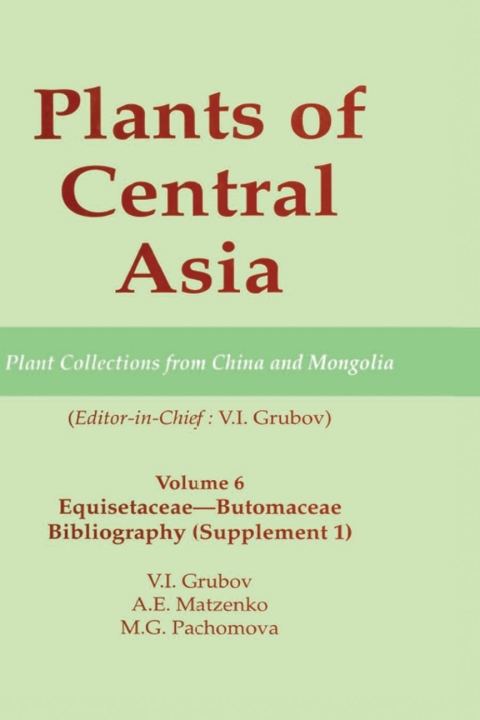 PLANTS OF CENTRAL ASIA - PLANT COLLECTION FROM CHINA AND MONGOLIA, VOL. 6