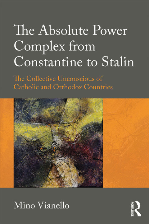 THE ABSOLUTE POWER COMPLEX FROM CONSTANTINE TO STALIN