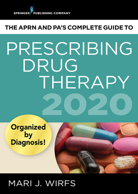 THE APRN AND PA?S COMPLETE GUIDE TO PRESCRIBING DRUG THERAPY 2020