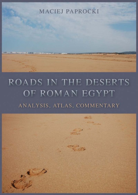 ROADS IN THE DESERTS OF ROMAN EGYPT