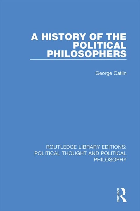 A HISTORY OF THE POLITICAL PHILOSOPHERS