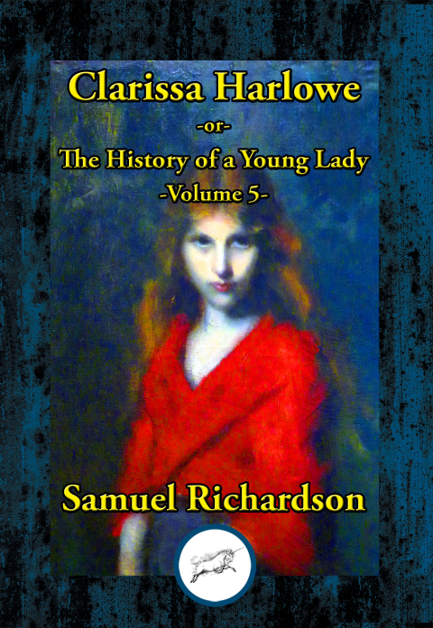CLARISSA HARLOWE -OR- THE HISTORY OF A YOUNG LADY