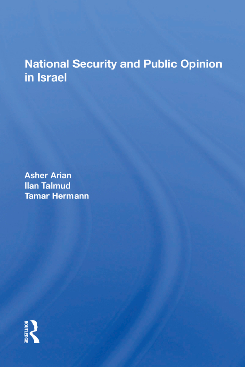 NATIONAL SECURITY AND PUBLIC OPINION IN ISRAEL