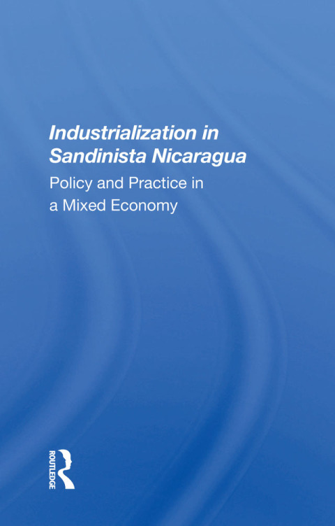 INDUSTRIALIZATION IN SANDINISTA NICARAGUA