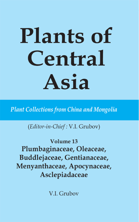 PLANTS OF CENTRAL ASIA - PLANT COLLECTION FROM CHINA AND MONGOLIA VOL. 13