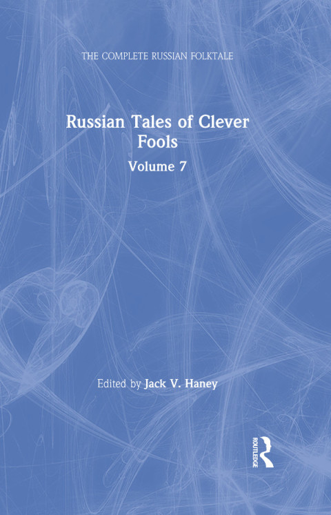 RUSSIAN TALES OF CLEVER FOOLS: COMPLETE RUSSIAN FOLKTALE: V. 7