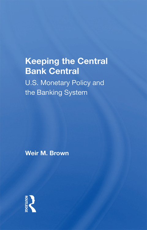 KEEPING THE CENTRAL BANK CENTRAL