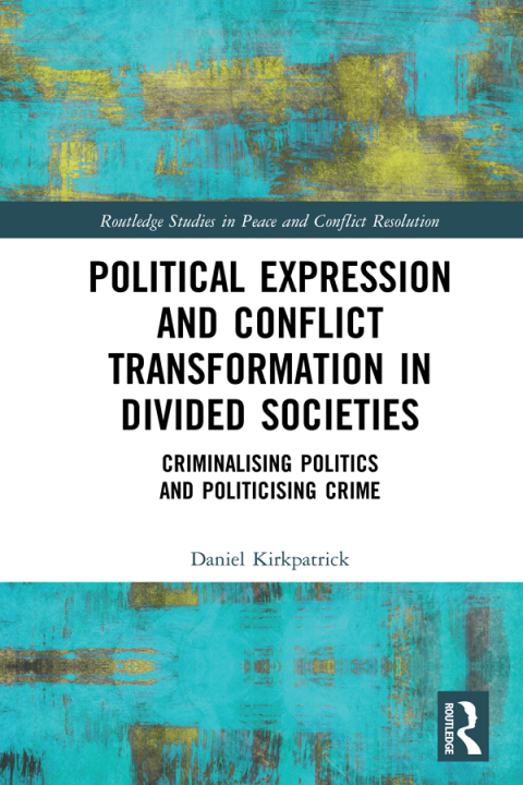 POLITICAL EXPRESSION AND CONFLICT TRANSFORMATION IN DIVIDED SOCIETIES