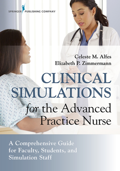 CLINICAL SIMULATIONS FOR THE ADVANCED PRACTICE NURSE