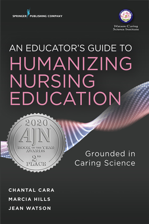 AN EDUCATOR'S GUIDE TO HUMANIZING NURSING EDUCATION