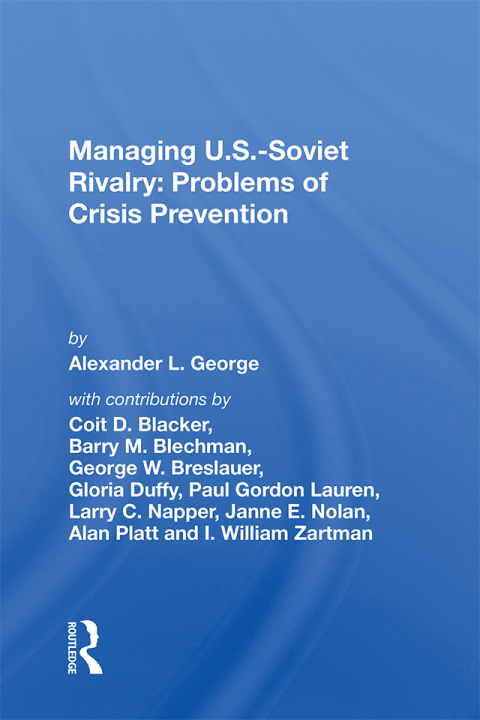 MANAGING U.S.-SOVIET RIVALRY