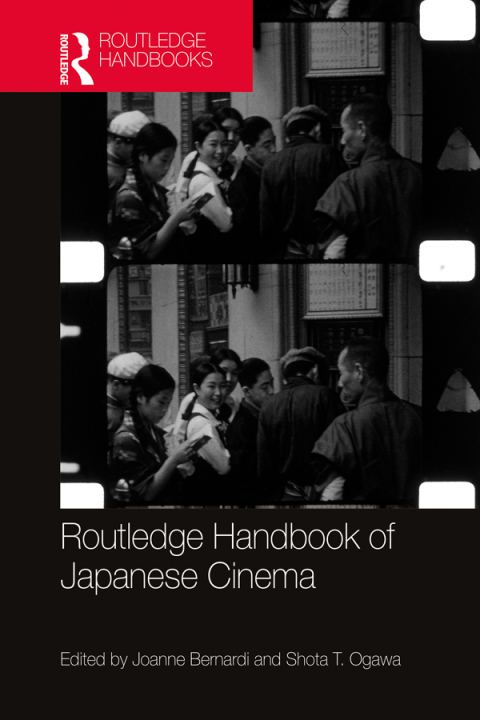 ROUTLEDGE HANDBOOK OF JAPANESE CINEMA
