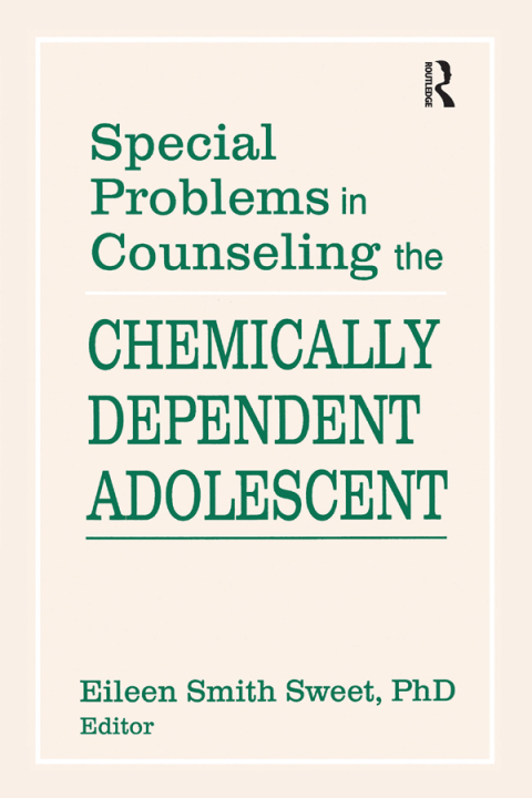 SPECIAL PROBLEMS IN COUNSELING THE CHEMICALLY DEPENDENT ADOLESCENT