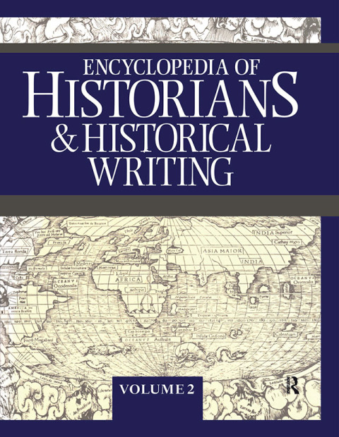 ENCYCLOPEDIA OF HISTORIANS AND HISTORICAL WRITING