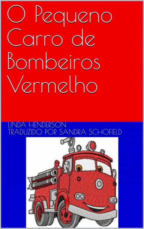 O PEQUENO CARRO DE BOMBEIROS VERMELHO