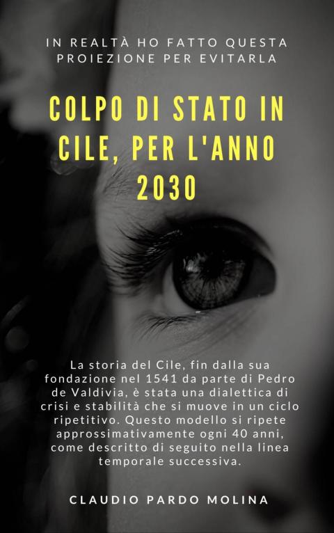 COLP[O DI STATO IN CILE, PER L'ANNO 2030