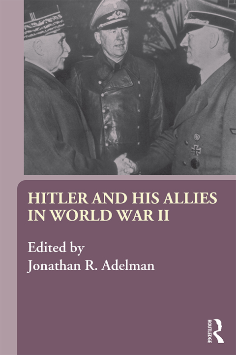 HITLER AND HIS ALLIES IN WORLD WAR TWO