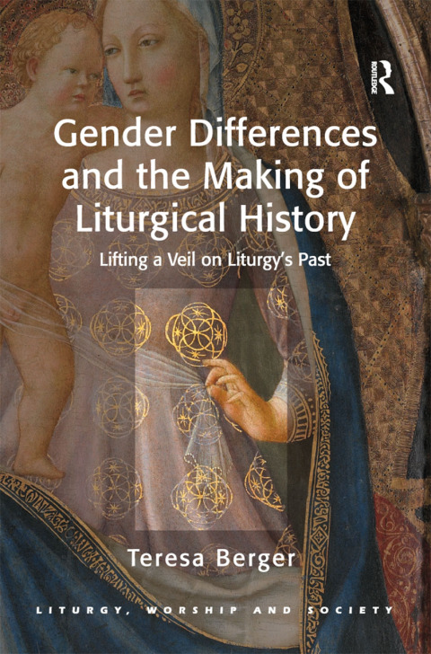 GENDER DIFFERENCES AND THE MAKING OF LITURGICAL HISTORY