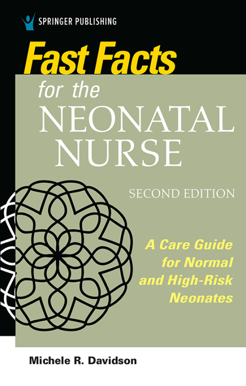 FAST FACTS FOR THE NEONATAL NURSE, SECOND EDITION