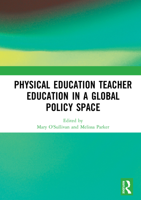 PHYSICAL EDUCATION TEACHER EDUCATION IN A GLOBAL POLICY SPACE