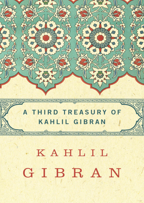 A THIRD TREASURY OF KAHLIL GIBRAN