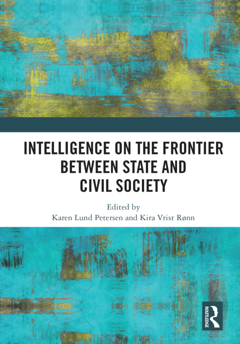 INTELLIGENCE ON THE FRONTIER BETWEEN STATE AND CIVIL SOCIETY