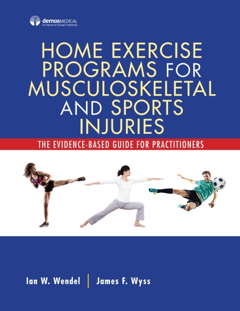 HOME EXERCISE PROGRAMS FOR MUSCULOSKELETAL AND SPORTS INJURIES