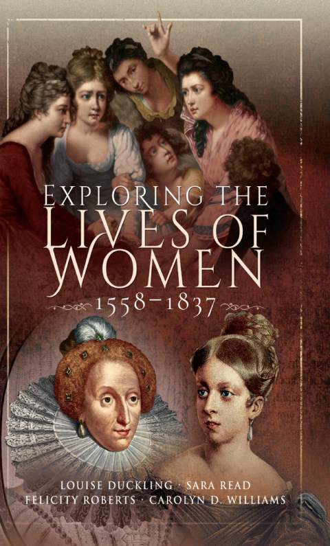 EXPLORING THE LIVES OF WOMEN, 1558?1837