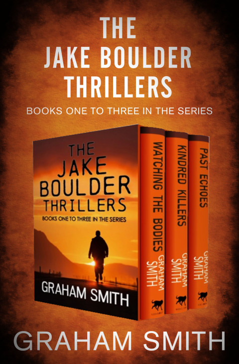 THE JAKE BOULDER THRILLERS BOOKS ONE TO THREE