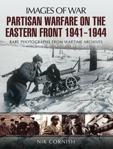 PARTISAN WARFARE ON THE EASTERN FRONT, 1941?1944