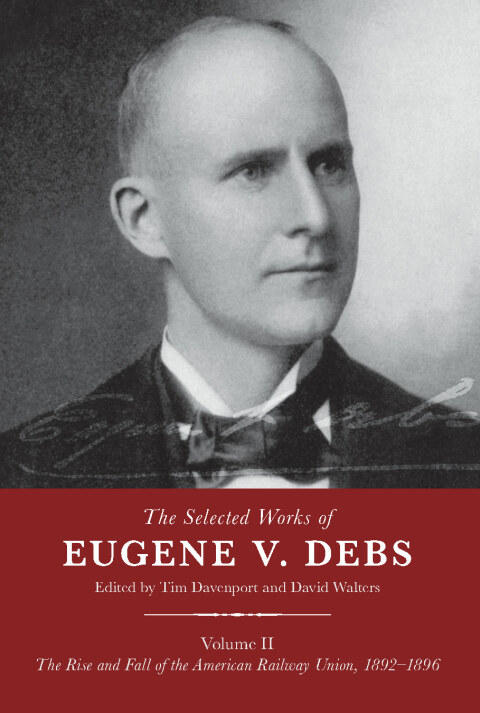 THE SELECTED WORKS OF EUGENE V. DEBS, VOLUME II