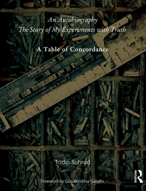 AN AUTOBIOGRAPHY OR THE STORY OF MY EXPERIMENTS WITH TRUTH