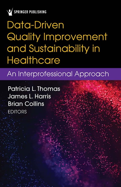 DATA-DRIVEN QUALITY IMPROVEMENT AND SUSTAINABILITY IN HEALTH CARE