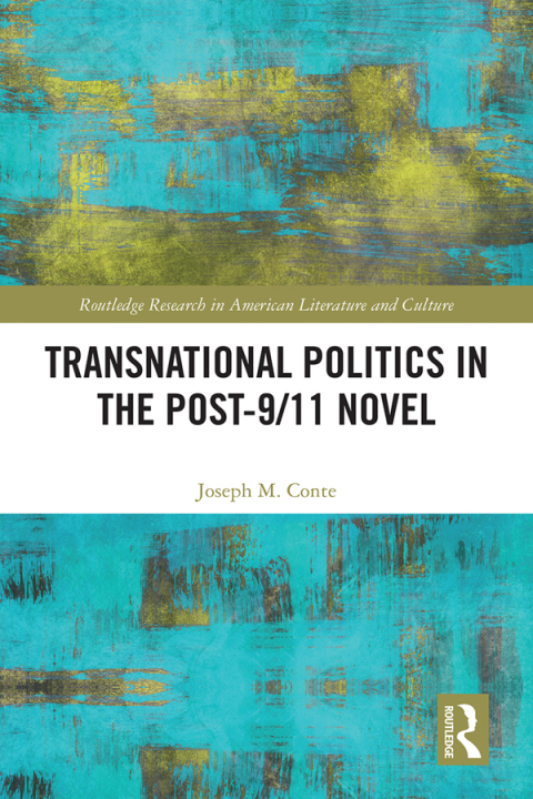 TRANSNATIONAL POLITICS IN THE POST-9/11 NOVEL