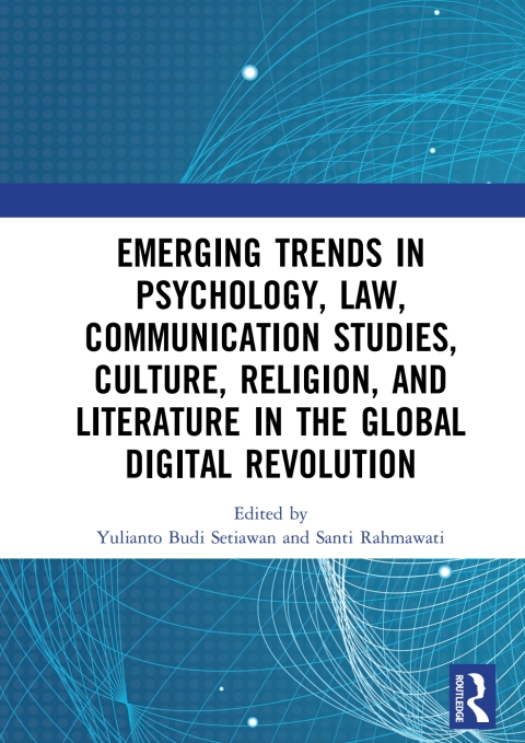 EMERGING TRENDS IN PSYCHOLOGY, LAW, COMMUNICATION STUDIES, CULTURE, RELIGION, AND LITERATURE IN THE GLOBAL DIGITAL REVOLUTION