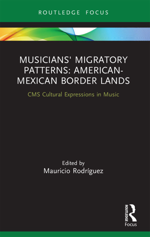 MUSICIANS' MIGRATORY PATTERNS: AMERICAN-MEXICAN BORDER LANDS