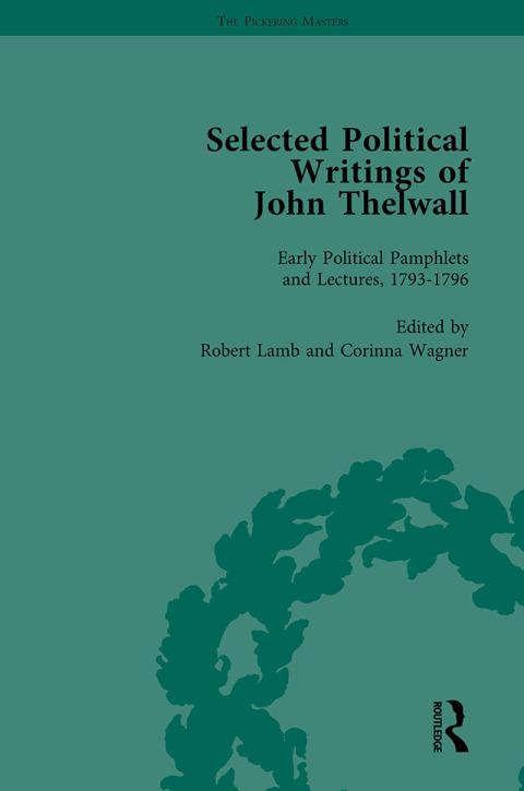 SELECTED POLITICAL WRITINGS OF JOHN THELWALL VOL 1