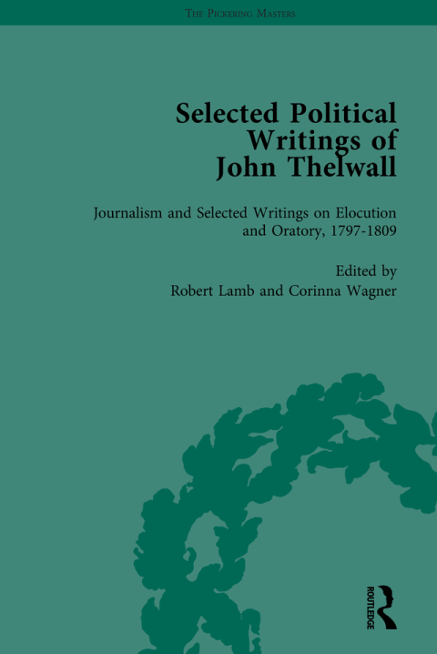 SELECTED POLITICAL WRITINGS OF JOHN THELWALL VOL 3