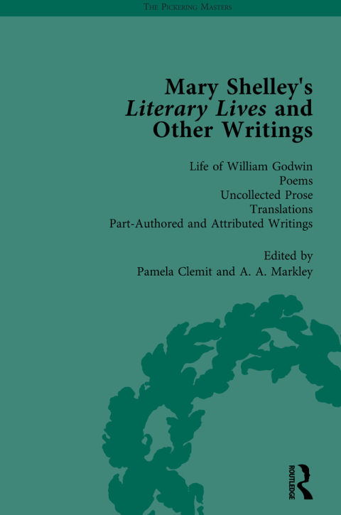 MARY SHELLEY'S LITERARY LIVES AND OTHER WRITINGS, VOLUME 4
