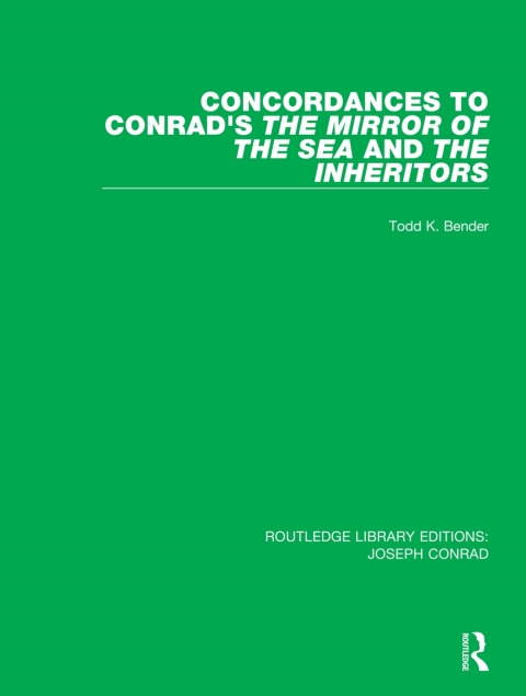 CONCORDANCES TO CONRAD'S THE MIRROR OF THE SEA AND, THE INHERITORS