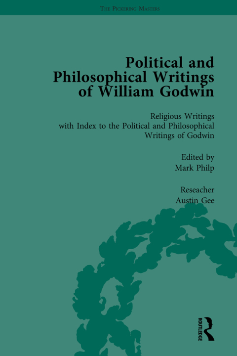 THE POLITICAL AND PHILOSOPHICAL WRITINGS OF WILLIAM GODWIN VOL 7