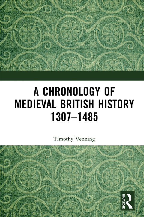 A CHRONOLOGY OF MEDIEVAL BRITISH HISTORY