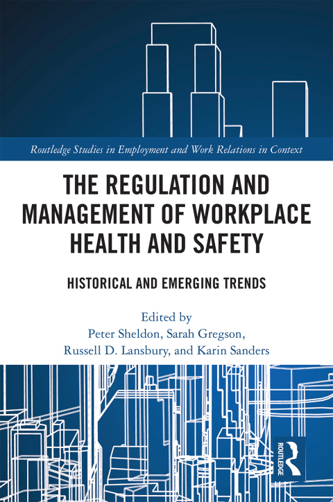 THE REGULATION AND MANAGEMENT OF WORKPLACE HEALTH AND SAFETY