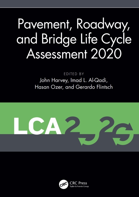 PAVEMENT, ROADWAY, AND BRIDGE LIFE CYCLE ASSESSMENT 2020