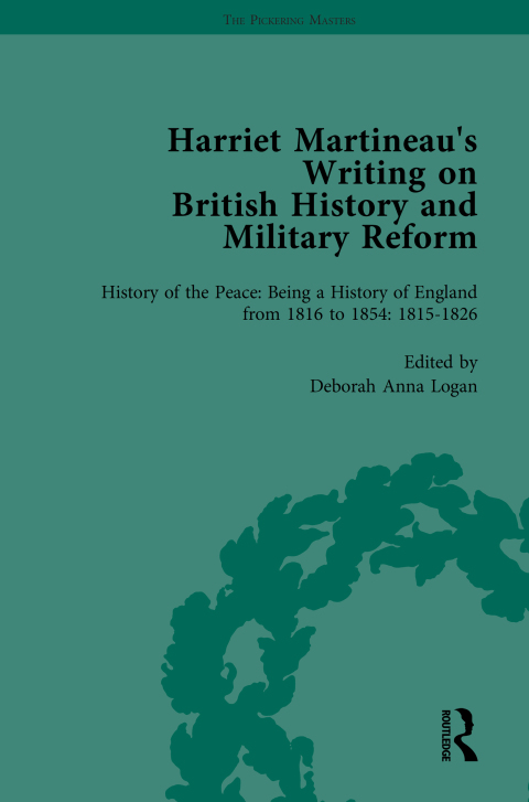 HARRIET MARTINEAU'S WRITING ON BRITISH HISTORY AND MILITARY REFORM, VOL 2