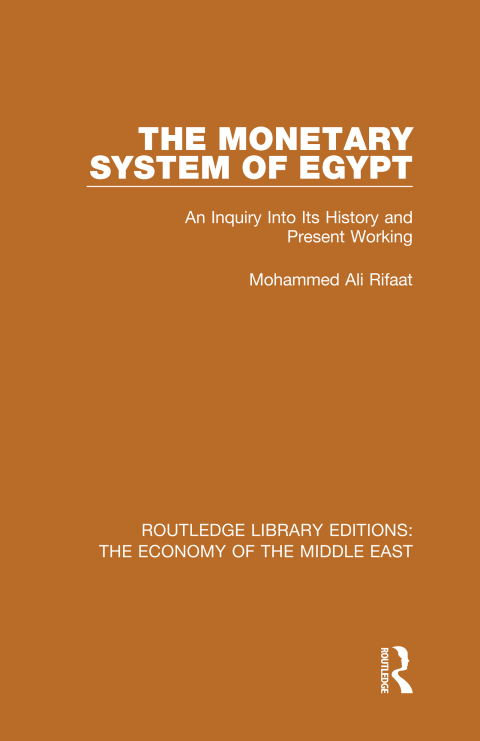 THE MONETARY SYSTEM OF EGYPT (RLE ECONOMY OF MIDDLE EAST)