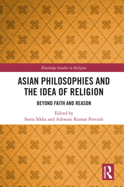ASIAN PHILOSOPHIES AND THE IDEA OF RELIGION