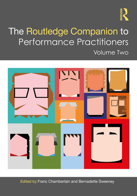 THE ROUTLEDGE COMPANION TO PERFORMANCE PRACTITIONERS